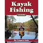Kayak Fishing: The Complete Guide
