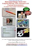 Risk-based Design: Parts 3 & 4: Analytical Methods, Tools, Discussion and Practical Demonstrations. The Digital Product Design & Development Series