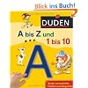 Duden A bis Z und 1 bis 10: Erste Lernschritte: F�hlen und Begreifen
