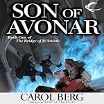 Son of Avonar: Bridge of D'Arnath, Book 1 | Carol Berg