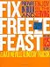 Books : Fix, Freeze, Feast: Prepare in Bulk and Enjoy by the Serving - More than 125 Recipes [Hardcover]