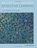 Reflective Teaching, Effective Learning: Instructional Literacy for Library Educators
