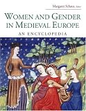 Women And Gender In Medieval Europe : An Encyclopedia
