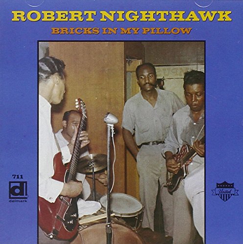 Robert Nighthawk - Bricks In My Pillow - Zortam Music