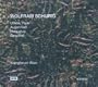 Wolfram Schurig: Ultima Thule; Augenma�; Hoquetus; Gespinst
