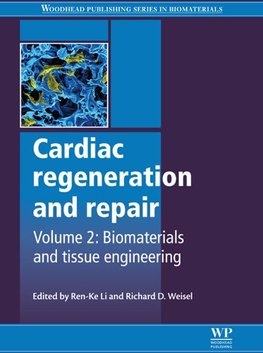 Cardiac Regeneration and Repair: Biomaterials and Tissue Engineering: 2 (Woodhead Publishing Series in Biomaterials)