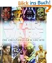 STAR WARS Die offizielle Geschichte von 1977 bis heute.