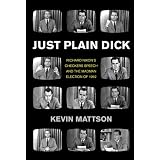 Just Plain Dick: Richard Nixon's Checkers Speech and the "Rocking, Socking" Election of 1952