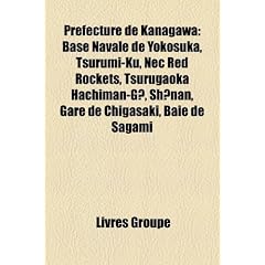 Prfecture de Kanagawa: Base Navale de Yokosuka, Tsurumi-Ku, NEC Red Rockets, Tsurugaoka Hachiman-G?, Sh?nan, Gare de Chigasaki, Baie de Sagam