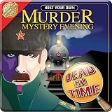 Host Your Own Murder Mystery Evening: Dead on Time