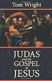 Judas and the Gospel of Jesus : understanding a newly discovered ancient text and its contemporary significance