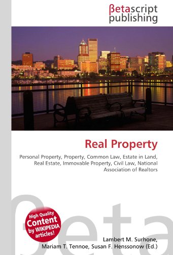 Real Property: Personal Property, Property, Common Law, Estate in Land, Real Estate, Immovable Property, Civil Law, National Association of Realtors