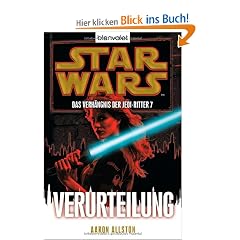 Star Wars(TM) Das Verh�ngnis der Jedi-Ritter 7: Verurteilung