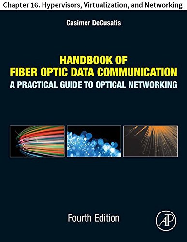 Handbook of Fiber Optic Data Communication: Chapter 16. Hypervisors, Virtualization, and Networking