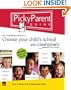 Picky Parent Guide: Choose Your Child's School With Confidence, the Elementary Years, K-6
