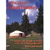 Mongolian Cloud Houses: How to Make a Yurt and Live Comfortably
