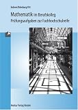 Mathematik im Berufskolleg , Pr&uuml;fungsaufgaben zur Fachhochschulreife - Roland Ott
