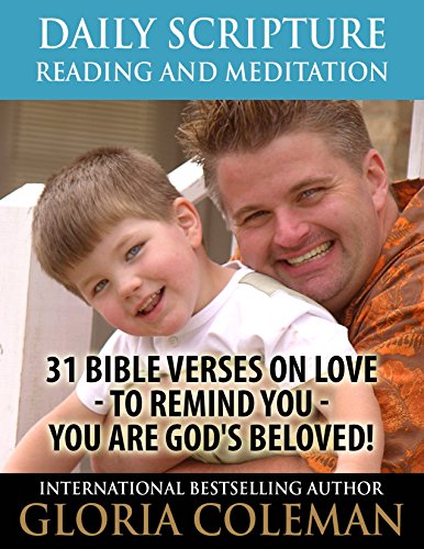 Daily Scripture Reading and Meditation: 31 Bible Verses on Love - To Remind You - You Are God's Beloved! (31 Days Daily Devotional)