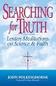 Searching for Truth: Lenten Meditations on Science and Faith