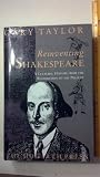 Reinventing Shakespeare : a cultural history from the Restoration to the present