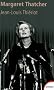 Margaret Thatcher : De l'�picerie � la Chambre des Lords