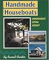 Handmade Houseboats: Independent Living Afloat