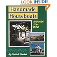 Handmade Houseboats: Independent Living Afloat by Russell Conder
