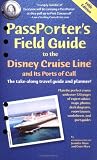 PassPorter's Field Guide to the Disney Cruise Line and its Ports of Call (PassPorter)