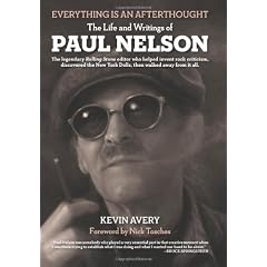 Everything Is an Afterthought: The Life and Writings of Paul Nelson