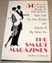 The Smart Magazines: 50 Years of Literary Revelry and High Jinks at Vanity Fair, the New Yorker, Life, Esquire, and the Smart Set