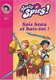 Totally Spies !, Tome 15 : Sois beau et bats-toi !
