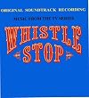 Music from the TV Series Whistle Stop