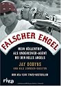 Falscher Engel. Mein H&ouml;llentrip als Undercover-Agent bei den Hells Angels