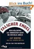 Falscher Engel: Mein H�llentrip als Undercover-Agent bei den Hells Angels