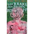 Der Krake auf meinem Kopf