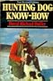 Hunting Dog Know-How