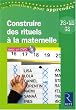 Construire des rituels à la maternelle : PS, MS, GS (1DVD)