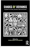 Shades of deviance : a primer on crime, deviance and social harm