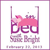 In Bed with Susie Bright Encore Edition: What Kind of Man Becomes a Porn Star? | [Susie Bright]