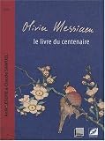 Olivier Messiaen, le livre du centenaire