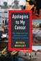 Apologies to My Censor: The High and Low Adventures of a Foreigner in China
