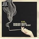 Nobody Move,Nobody Get Hurt [Vinyl Single]