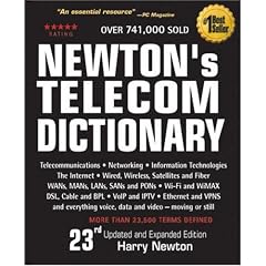 Newton's Telecom Dictionary: Telecommunications, Networking, Information Technologies, Wired, Wireless, Satellite, Fiber and the Internet (Newton's Telecom Dictionary) (Newton's Telecom Dictionary)