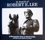 In Search Of Robert E. Lee