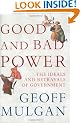 Good and Bad Power: The Ideals and Betrayals of Government