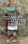 Meine letzten 40 Tage
