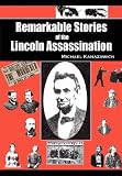 Remarkable Stories of the Lincoln Assassination