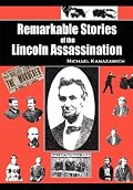 Remarkable Stories of the Lincoln Assassination