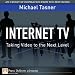Internet TV: Taking Video to the Next Level