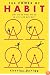 The Power of Habit: Why We Do What We Do in Life and Business